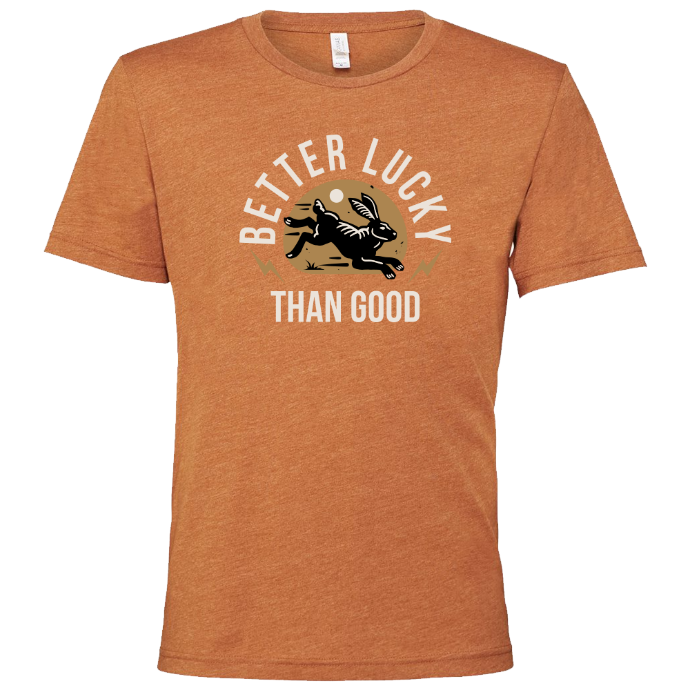 T-Shirt Men - Better Lucky Than Good