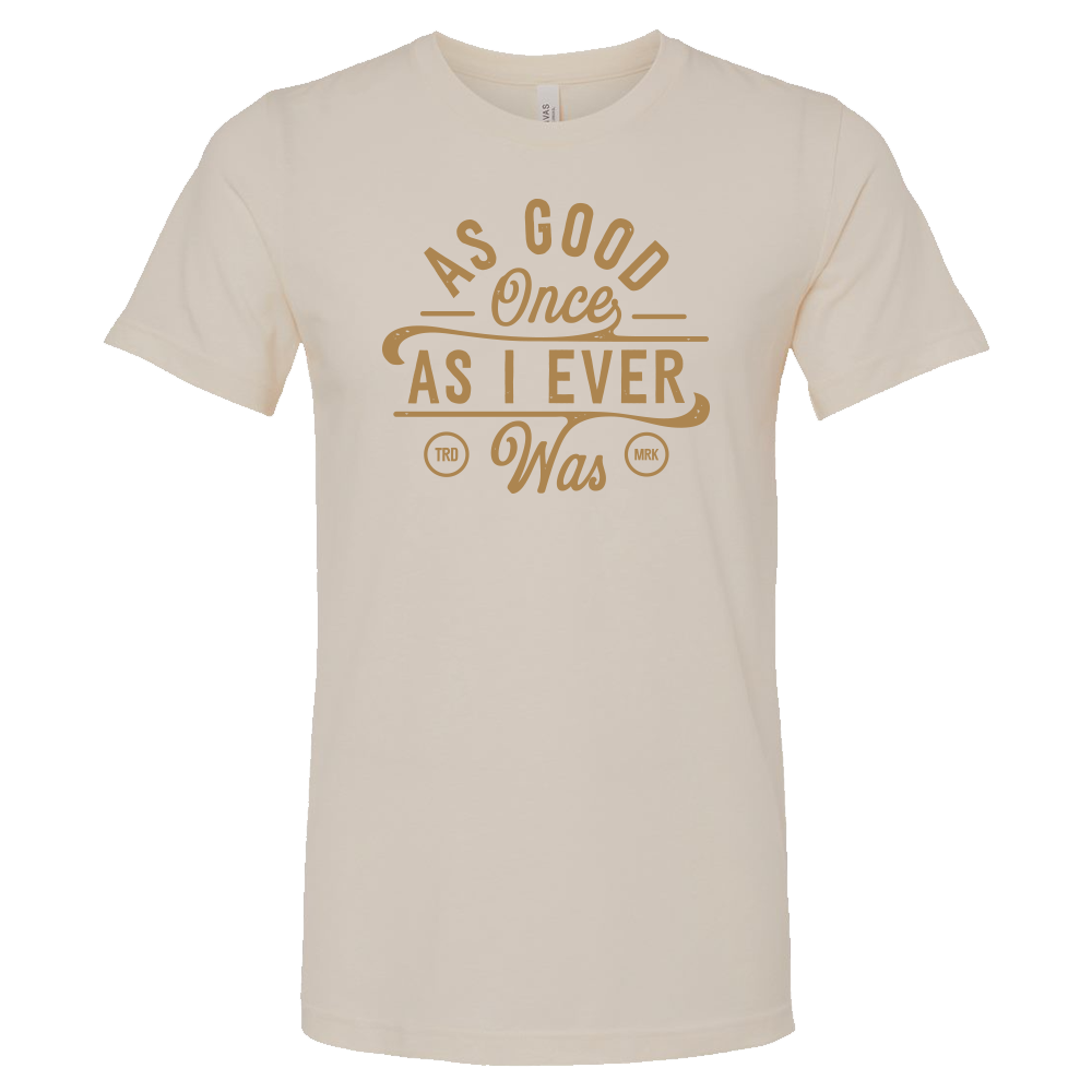 T-Shirt Men - As Good Once
